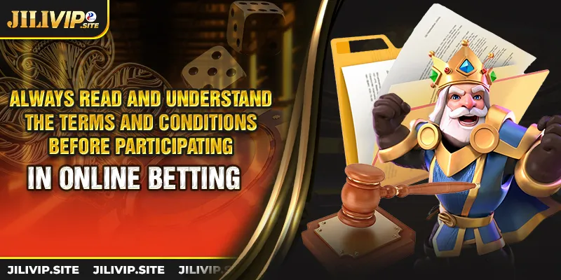 always read and understand the terms and conditions before participating in online betting