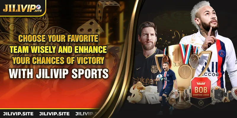 Choose your favorite team wisely and enhance your chances of victory with jilivip sports