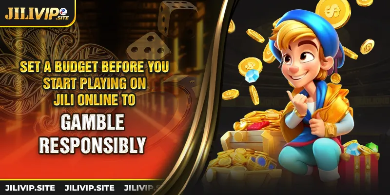 set a budget before you start playing on jili online to gamble responsibly 2 11zon