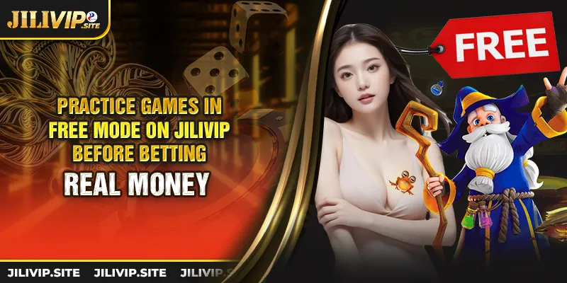 practice games in free mode on jilivip before betting real money 3