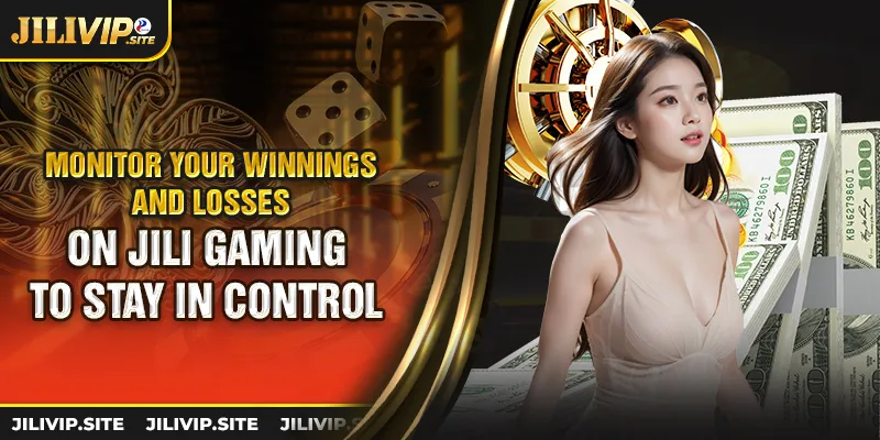 monitor your winnings and losses on jili gaming to stay in control