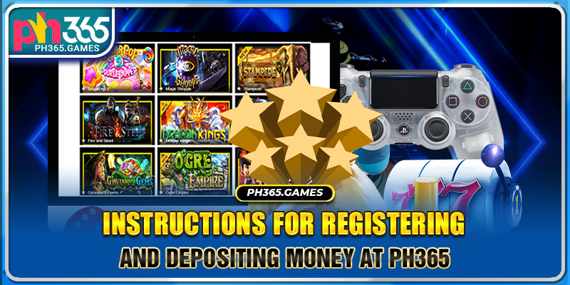 Instructions for Registering and Depositing Money at PH365