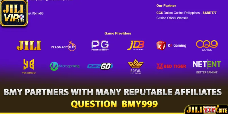 BMY999 partners with many reputable affiliates, such as jilivip