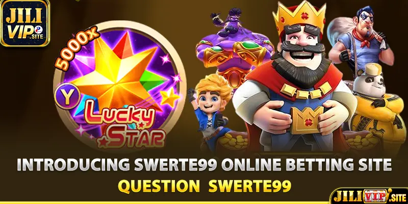 Introducing Swerte99 Online Betting Site