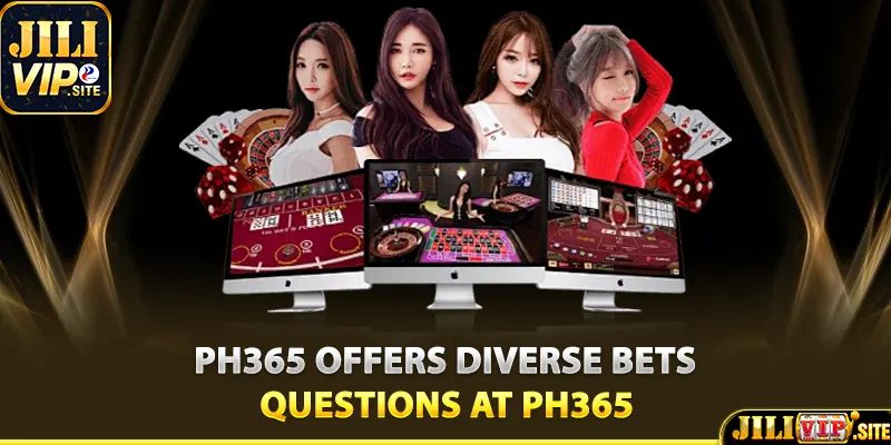 Ph365 offers a diverse range of exciting bets