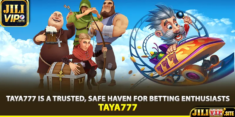 Taya777 is a trusted, safe haven for betting enthusiasts