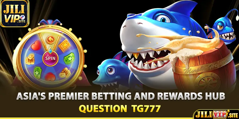 TG777 - Asia's Premier Betting and Rewards Hub