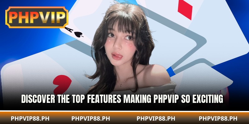 Discover the top features making PHPVIP so exciting