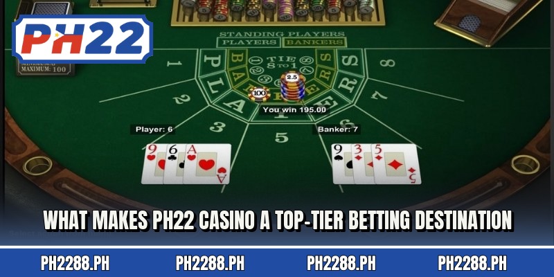 What makes ph22 casino a top-tier betting destination
